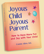 Joyous Child, Joyous Parent by Connie Allen